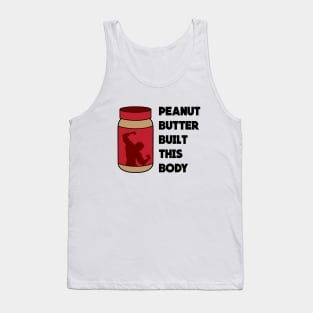 Peanut Butter Built This Body Tank Top